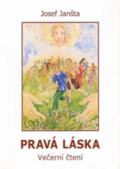 kniha Pravá láska čtení na každý den pro celé rodiny, Matice Cyrillo-Methodějská 2004