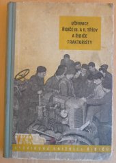 kniha Učebnice řidiče 3. a 2. třídy a řidiče traktoristy Konstrukce nákladních automobilů a traktorů, hospodárnost provozu motorových vozidel, Naše vojsko 1958
