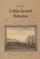 kniha Z dějin farnosti Dobratice, Římskokatolická farnost Dobratice 2012