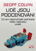 kniha Lidé jsou podceňováni Co ani nejchytřejší počítače nikdy nebudou umět, Management Press 2016