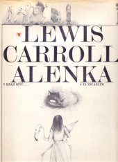 kniha Alenka v kraji divů a za zrcadlem pro čtenáře od 6 let, Albatros 1983