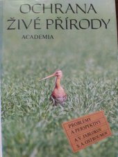 kniha Ochrana živé přírody problémy a perspektivy, Academia 1991