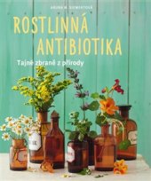 kniha Rostlinná antibiotika Tajné zbraně přírody, NOXI 2015