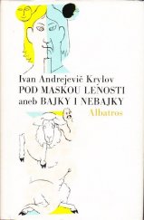 kniha Pod maskou lenosti aneb Bajky i nebajky (výbor z díla) ; [pro čtenáře od 12 let], Albatros 1985