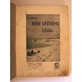 kniha Říše věčného ledu cesty objevné, příroda a lid v krajinách polárních, Bursík & Kohout 1909