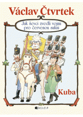 kniha Jak ševci zvedli vojnu pro červenou sukni. Kuba, Fragment 2008
