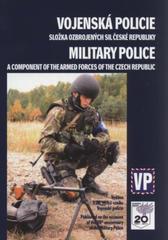 kniha Vojenská policie - složka ozbrojených sil České republiky = Military Police - a component of the Armed Forces of the Czech Republic, Ministerstvo obrany ČR - Prezentační a informační centrum MO 2010