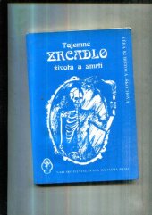 kniha Tajemné zrcadlo života a smrti, aneb, Okultní vědy ve světle své podstaty se vztahem k člověku a životu na Zemi, Svatá Mahatma 1994