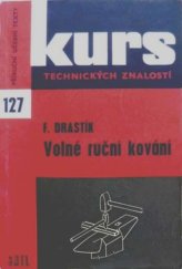 kniha Volné ruční kování učební text pro 1. roč. kovář - předmět technologie, SNTL 1984