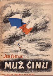 kniha Muž činu Obraz života druhého presidenta Československé republiky - presidenta-Budovatele Dr. Edvarda Beneše, Rebcovo nakladatelství 1946