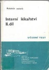 kniha Interní lékařství Díl 2, - Vybrané kapitoly z vnitřního lékařství - vybrané kapitoly z diagnostiky, léčby a speciální ošetřovatelské péče : určeno pro stud. pomaturitního specializačního studia ošetřovatelská péče o dospělé v interních oborech., Institut pro další vzdělávání stř. zdravot. pracovníků 1990