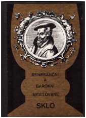 kniha Renesanční a barokní emailované sklo katalog sbírky Západočes. muzea v Plzni, Západočeské muzeum 1979