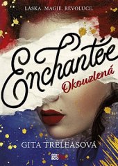 kniha Enchantée 1. - Okoukzlená - Láska. Magie. Revoluce., CooBoo 2020