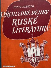 kniha Přehledné dějiny ruské literatury. I. díl, - (Od nejstarší doby do období bouře a náporu v letech šedesátých minulého století), Josef Stejskal 1945