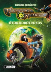 kniha Hviezdni rytieri 2 - Útok robotroxov, Fragment 2016