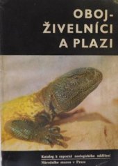 kniha Obojživelníci a plazi Katalog k expozici zoologického odd. Nár. muzea v Praze, Národní muzeum 1973