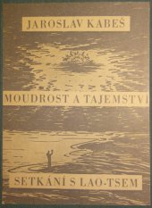 kniha Moudrost a tajemství II. kniha Setkání s Lao-Tsem., Jan Pohořelý 1945