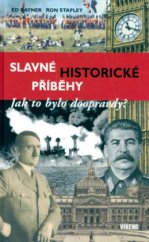 kniha Slavné historické příběhy jak to bylo doopravdy?, Víkend  2007