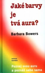 kniha Jaké barvy je tvá aura? poznej svou auru a poznáš sám sebe, Eminent 2004