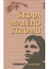kniha Škola Malého stromu skutečné události, Kalich 2000