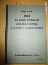 kniha Úvod do právní organisace národního školství v republice Československé Pro kandidáty učitelství a pro přípravu ke zkouškám učitelské způsobilosti, Státní nakladatelství 1928
