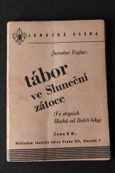 kniha Tábor ve Sluneční zátoce Ve stopách hochů od Bobří řeky, Junácká edice 1945