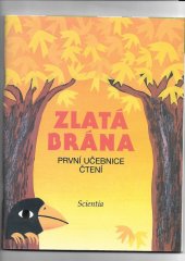 kniha Zlatá brána První učebnice čtení, Scientia 1994