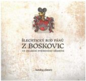kniha Šlechtický rod pánů z Boskovic Ve znamení stříbrného hřebene - katalog výstavy, Muzeum regionu Boskovicka 2020