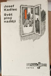 kniha Svět plný nadějí příběh z roku čtyřicátého pátého, Československý spisovatel 1973
