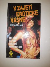 kniha V zajetí erotické vášně skutečné případy sexuální kriminality, Výběr 1994