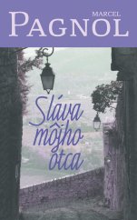 kniha Sláva môjho otca, Slovart 2008