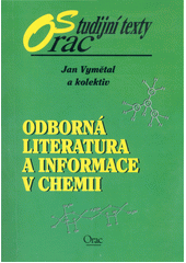 kniha Odborná literatura a informace v chemii, Orac 2001