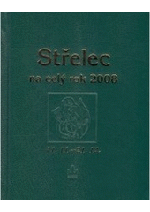 kniha Střelec 21.11. (23 hod. 45 min.) až 21.12. (14 hod. 04 min.) : [horoskopy na rok 2008] : [průvodce vaším osudem po celý rok 2008], Baronet 2007