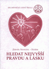 kniha Hledat nejvyšší pravdu a lásku otázky se stále vracejí, Ekumenická lesní škola 2009