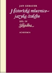 kniha Historická mluvnice jazyka českého. Díl IV, - Skladba, Academia 2007