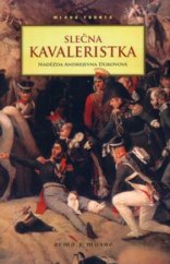 kniha Slečna kavaleristka deník ženy, která sloužila za napoleonských válek v ruském jezdectvu, Mladá fronta 2005