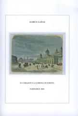 kniha El corazon y la corona de Europa breve esbozo de las relaciones checo-españolas, Conferencia iberoamericanística permanente del Departamento de Ciencias Sociales de la Facultad de Filosofía y Letras de la Universidad de Pardubice 2010