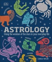 kniha Astrology  Using the wisdom of the stars in your everyday life, Dorling Kindersley 2018