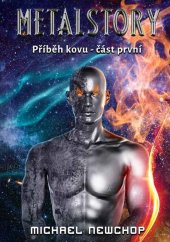 kniha Metalstory část první Příběh kovu, Klika 2022