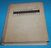 kniha Klinická roentgenologie a radiologie Učeb. text pro vyš. zdravot. školy, obor pro roentgenové laborantky, SPN 1953