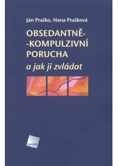 kniha Obsedantně-kompulzivní porucha a jak ji zvládat, Galén 2008