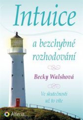 kniha Intuice a bezchybné rozhodování Ve skutečnosti už to víte, Grada 2015