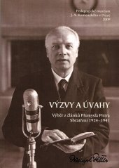 kniha Výzvy a úvahy výběr z článků Přemysla Pittra, Sbratření 1924-1941, Pedagogické muzeum J.A. Komenského 2009