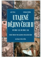 kniha Utajené dějiny Čech 2. - Od roku 1435 do roku 1768 - temné proudy pod hladinou oficiálních dějin., XYZ 2007