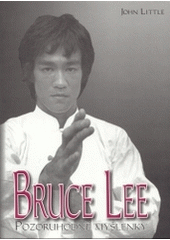 kniha Pozoruhodné myšlenky moudrosti Bruce Leeho pro každý den, Fighters Publications 2004