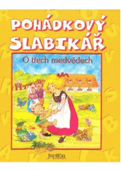 kniha Pohádkový slabikář O třech medvědech, Fortuna Libri 2007