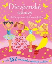 kniha Dievčenské zábavy s knihou plnou aktivít a samolepiek Vyše 150 samolepiek a výtlačných modelov!, Svojtka 2012