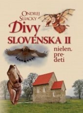 kniha Divy Slovenska II Nielen pre deti, Matica slovenská 2015