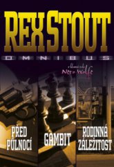kniha Před půlnocí Gambit ; Rodinná záležitost : Rex Stout omnibus : v hlavní roli Nero Wolfe, BB/art 2010