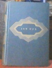 kniha Od husitských bouří k třicetileté válce Svazek 1, - Jan Hus : historicko-romantický obraz - románový cyklus vítězství lásky a odříkání., Vladimír Orel 1930